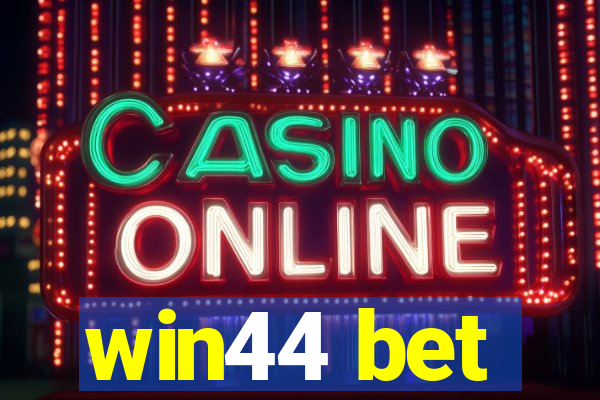 win44 bet